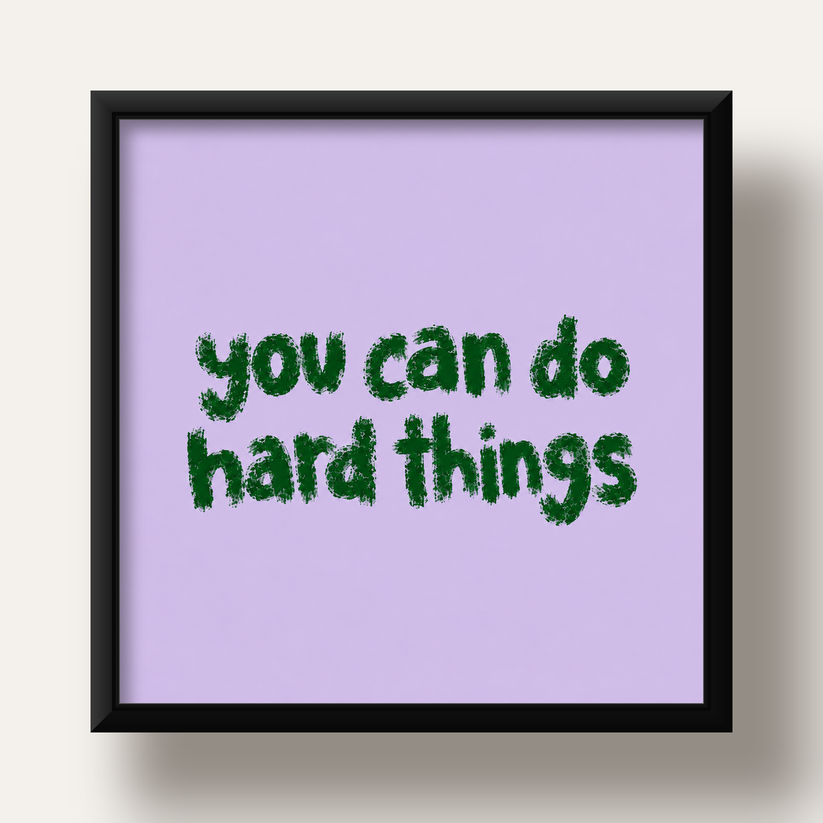 You Can Do Hard Things – Motivasyon Tipografi Poster — siyah derin çerçeveli