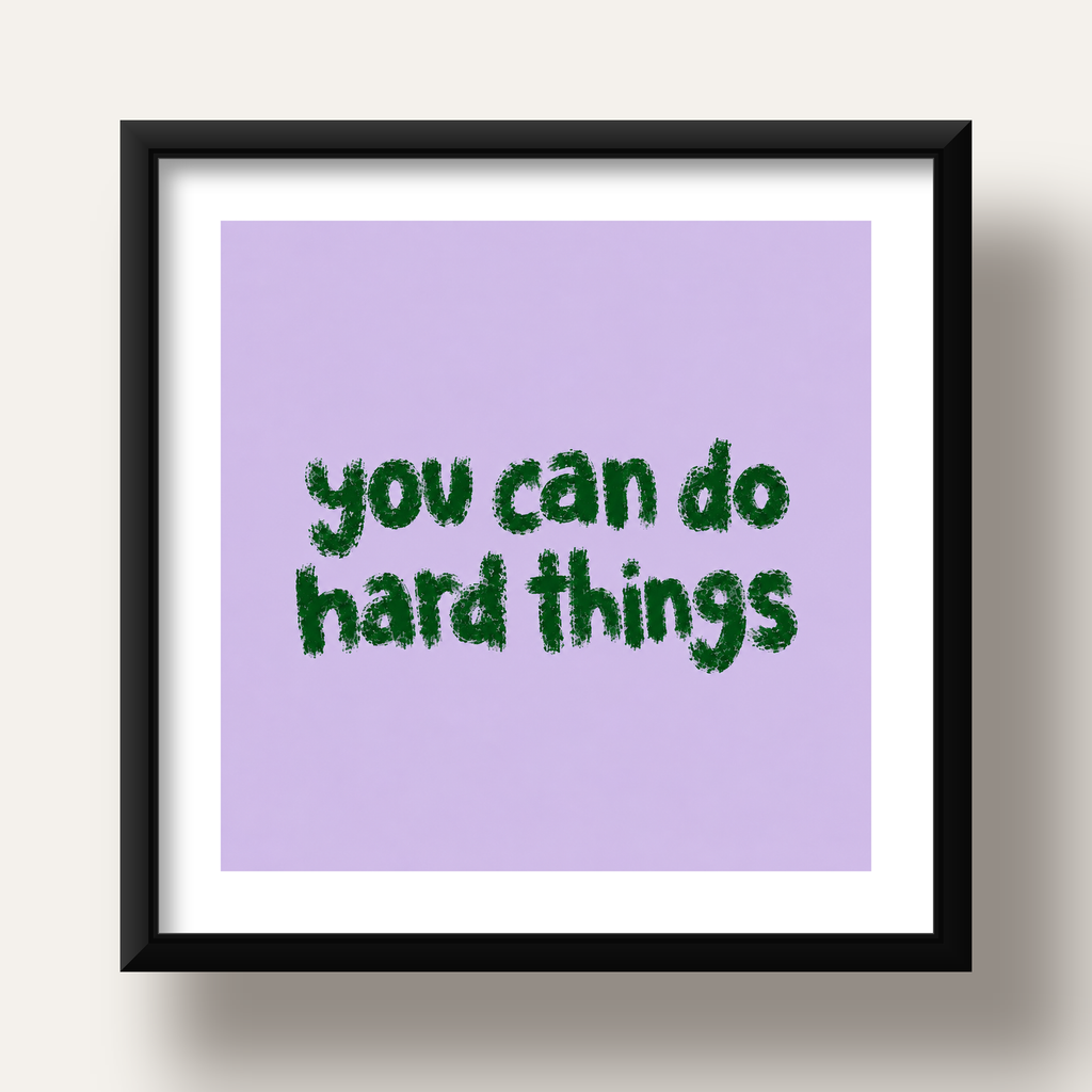 You Can Do Hard Things – Motivasyon Tipografi Poster — siyah derin çerçeveli paspartulu