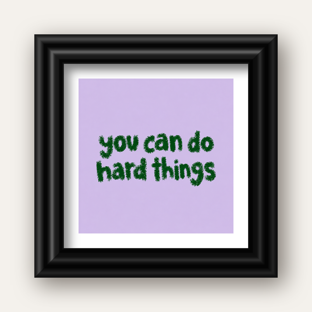 You Can Do Hard Things – Motivasyon Tipografi Poster — siyah galeri çerçeveli paspartulu