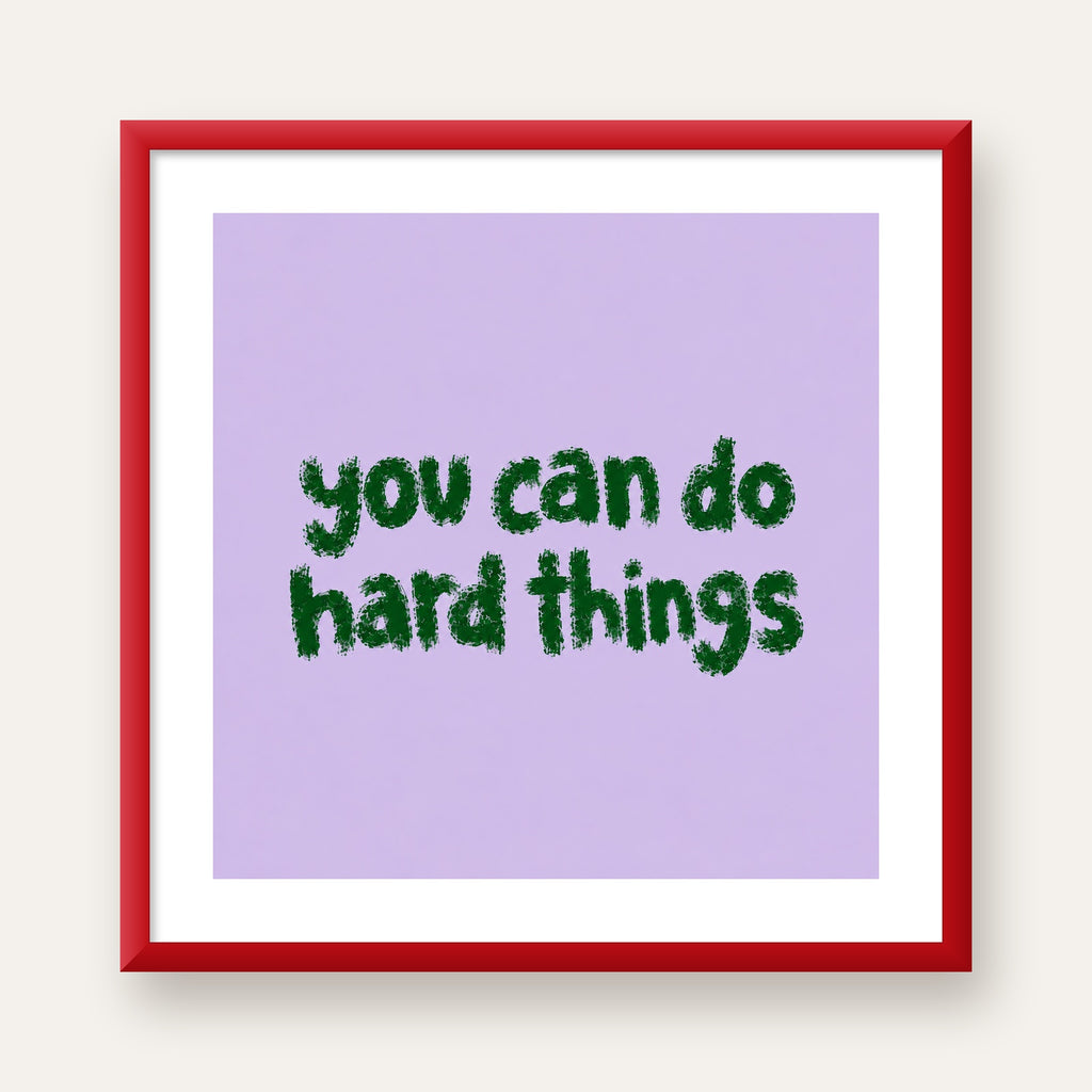 You Can Do Hard Things – Motivasyon Tipografi Poster — kırmızı çerçeveli paspartulu