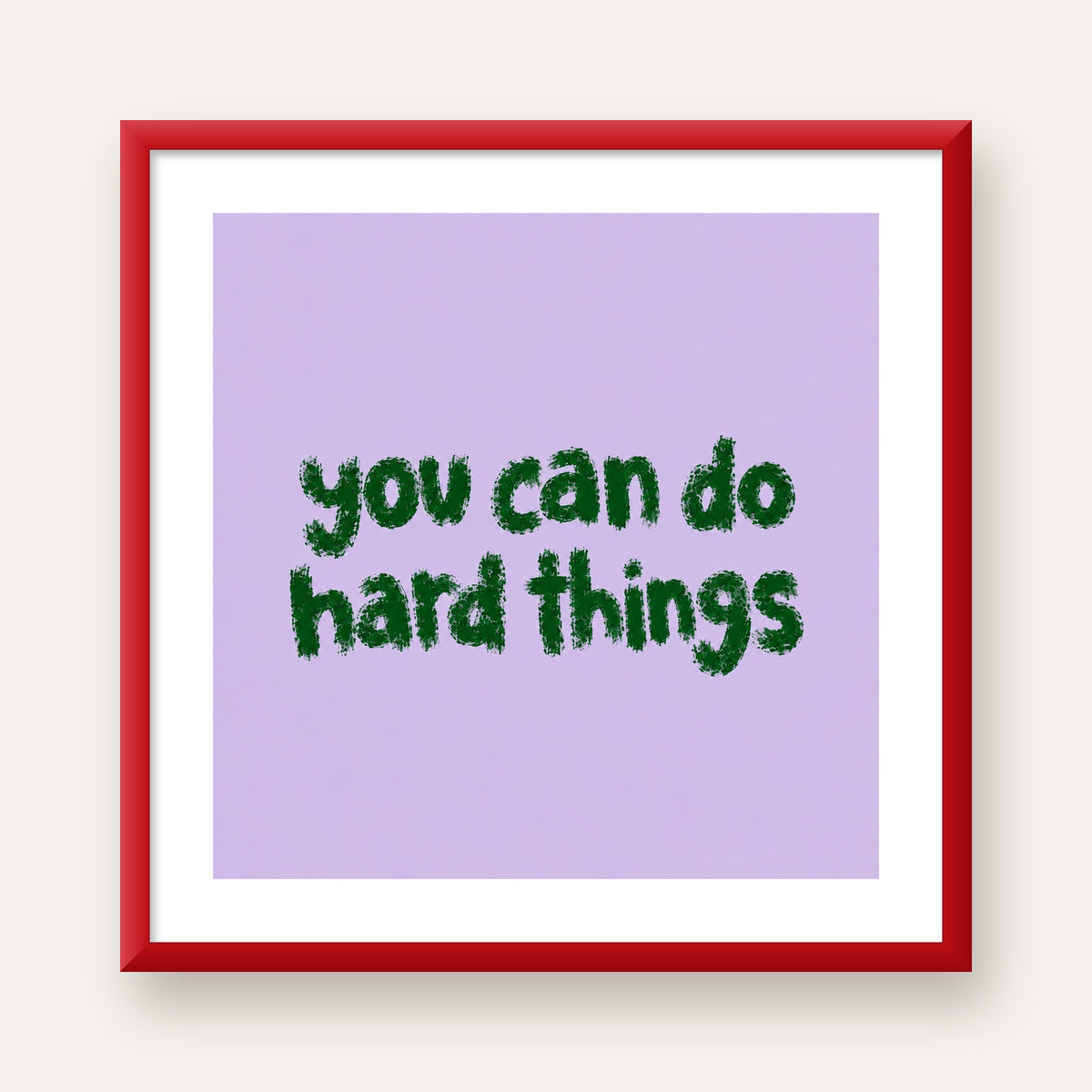 You Can Do Hard Things – Motivasyon Tipografi Poster — kırmızı çerçeveli paspartulu
