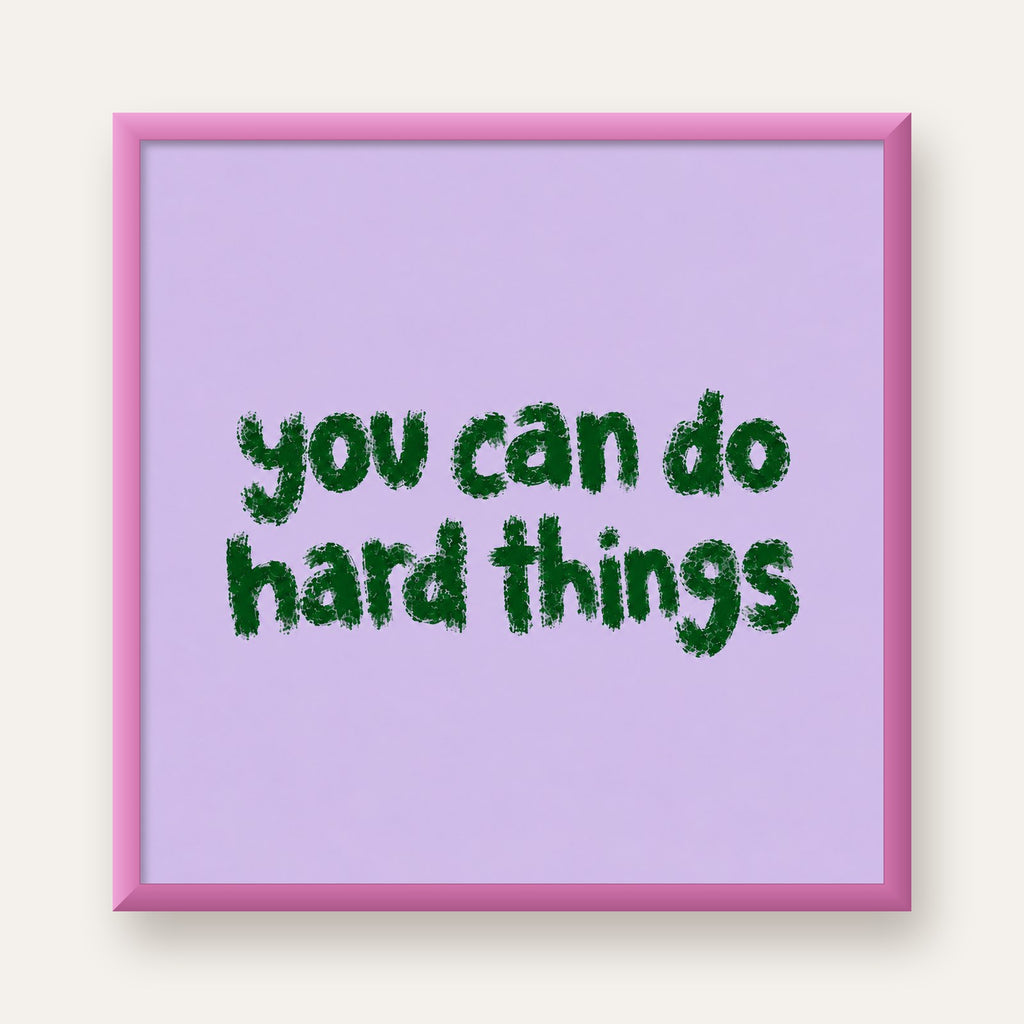 You Can Do Hard Things – Motivasyon Tipografi Poster — pembe çerçeveli