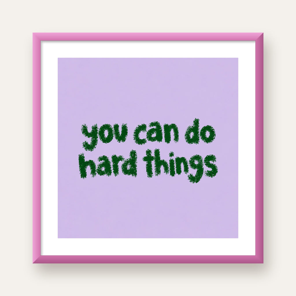 You Can Do Hard Things – Motivasyon Tipografi Poster — pembe çerçeveli paspartulu