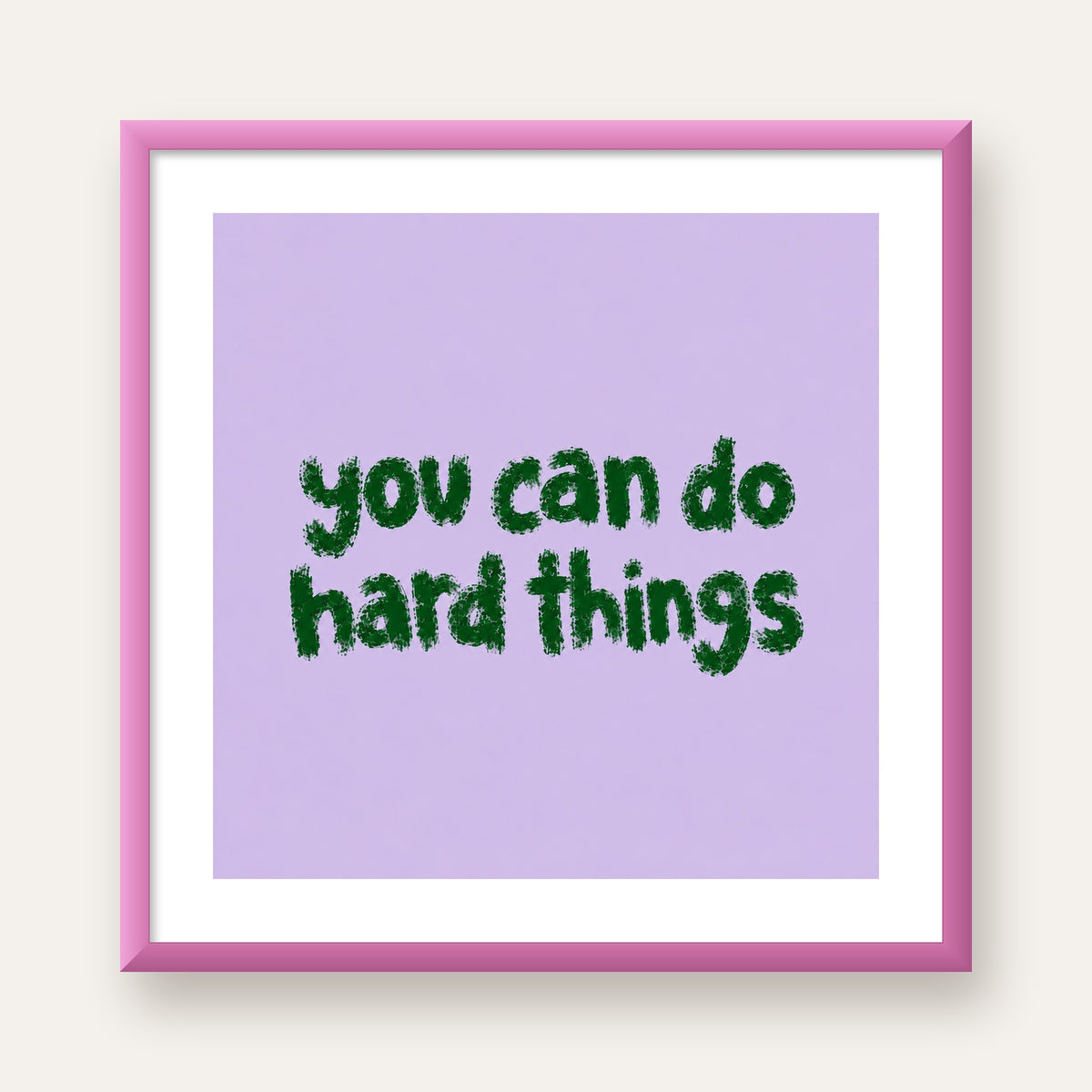 You Can Do Hard Things – Motivasyon Tipografi Poster — pembe çerçeveli paspartulu