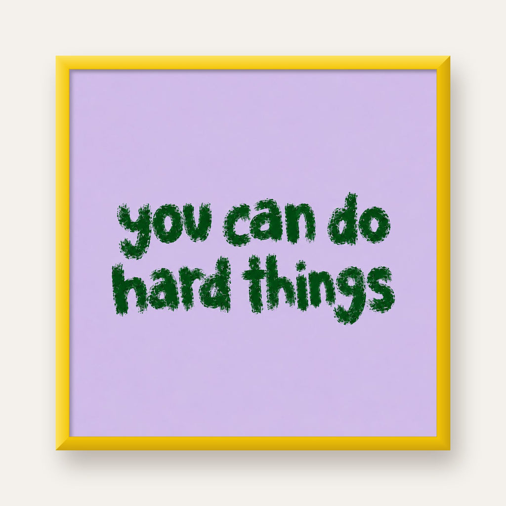You Can Do Hard Things – Motivasyon Tipografi Poster — sarı çerçeveli