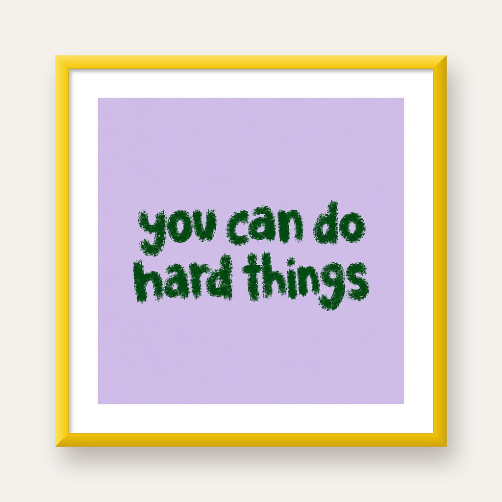 You Can Do Hard Things – Motivasyon Tipografi Poster — sarı çerçeveli paspartulu