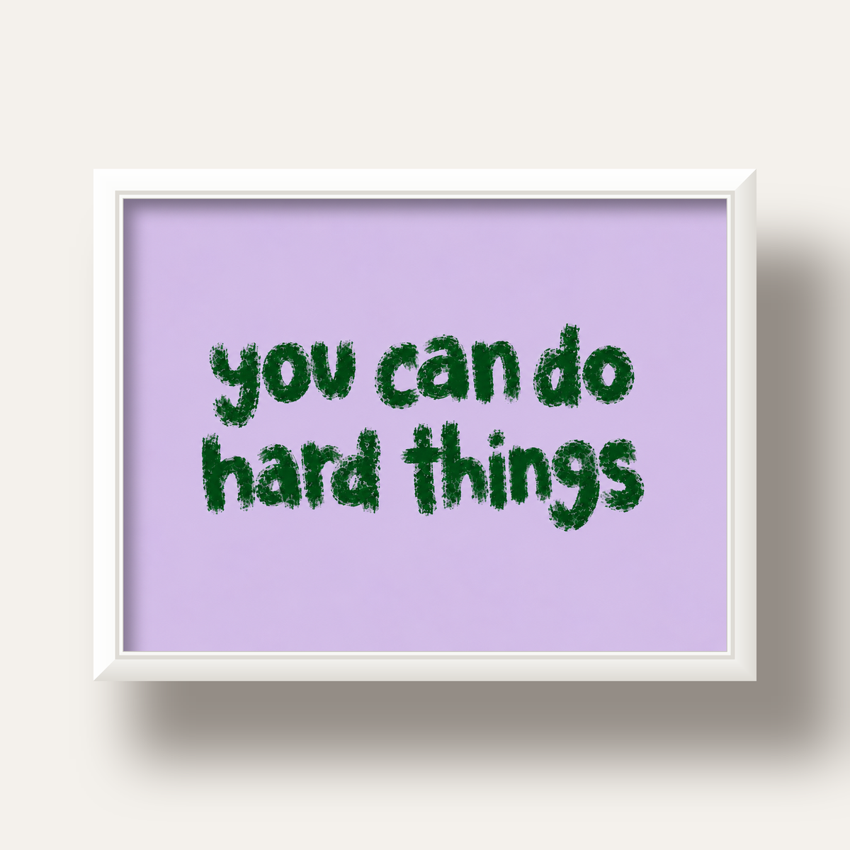 You Can Do Hard Things – Motivasyon Tipografi Poster — beyaz derin çerçeveli