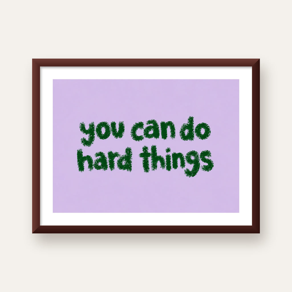 You Can Do Hard Things – Motivasyon Tipografi Poster — ceviz çerçeveli paspartulu