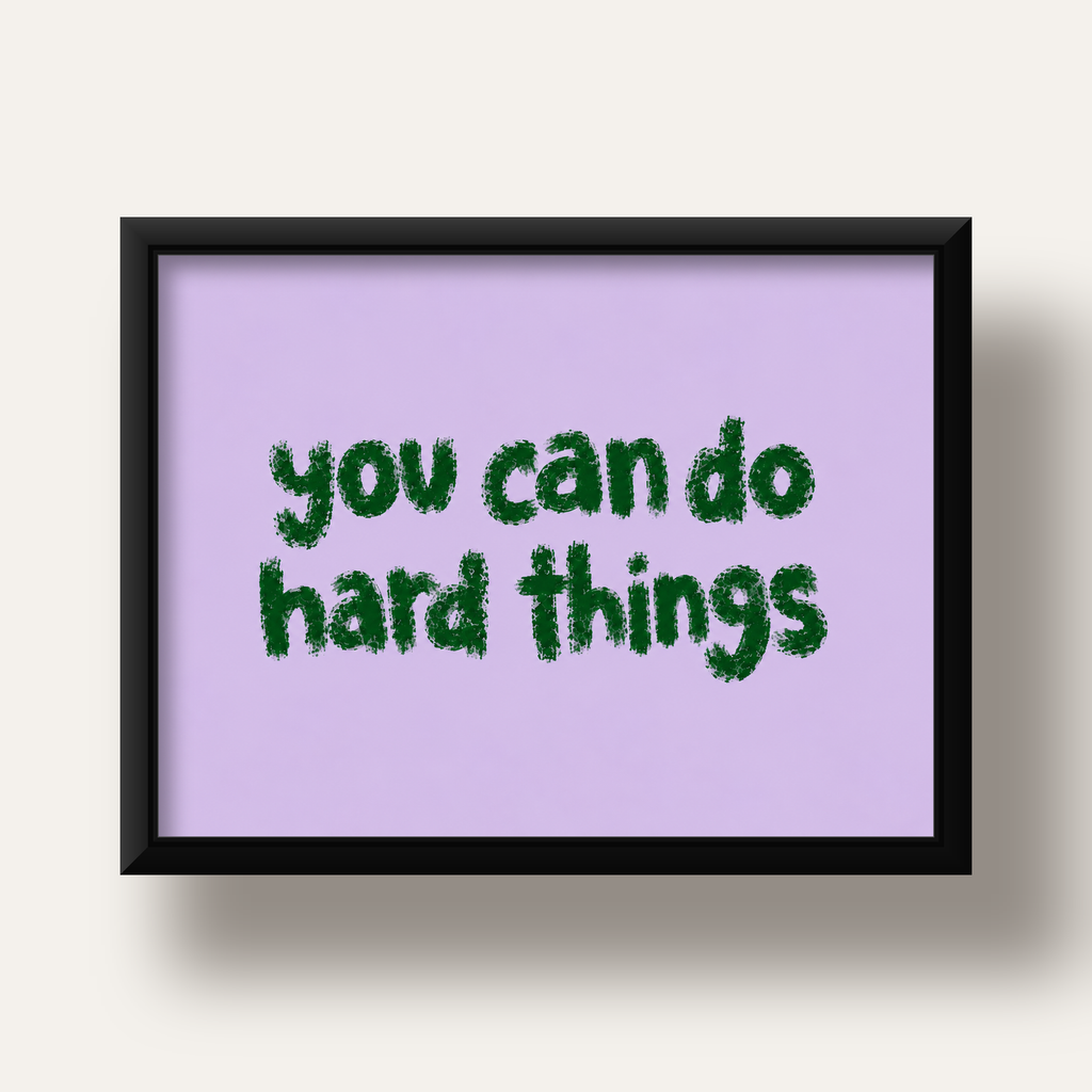 You Can Do Hard Things – Motivasyon Tipografi Poster — siyah derin çerçeveli
