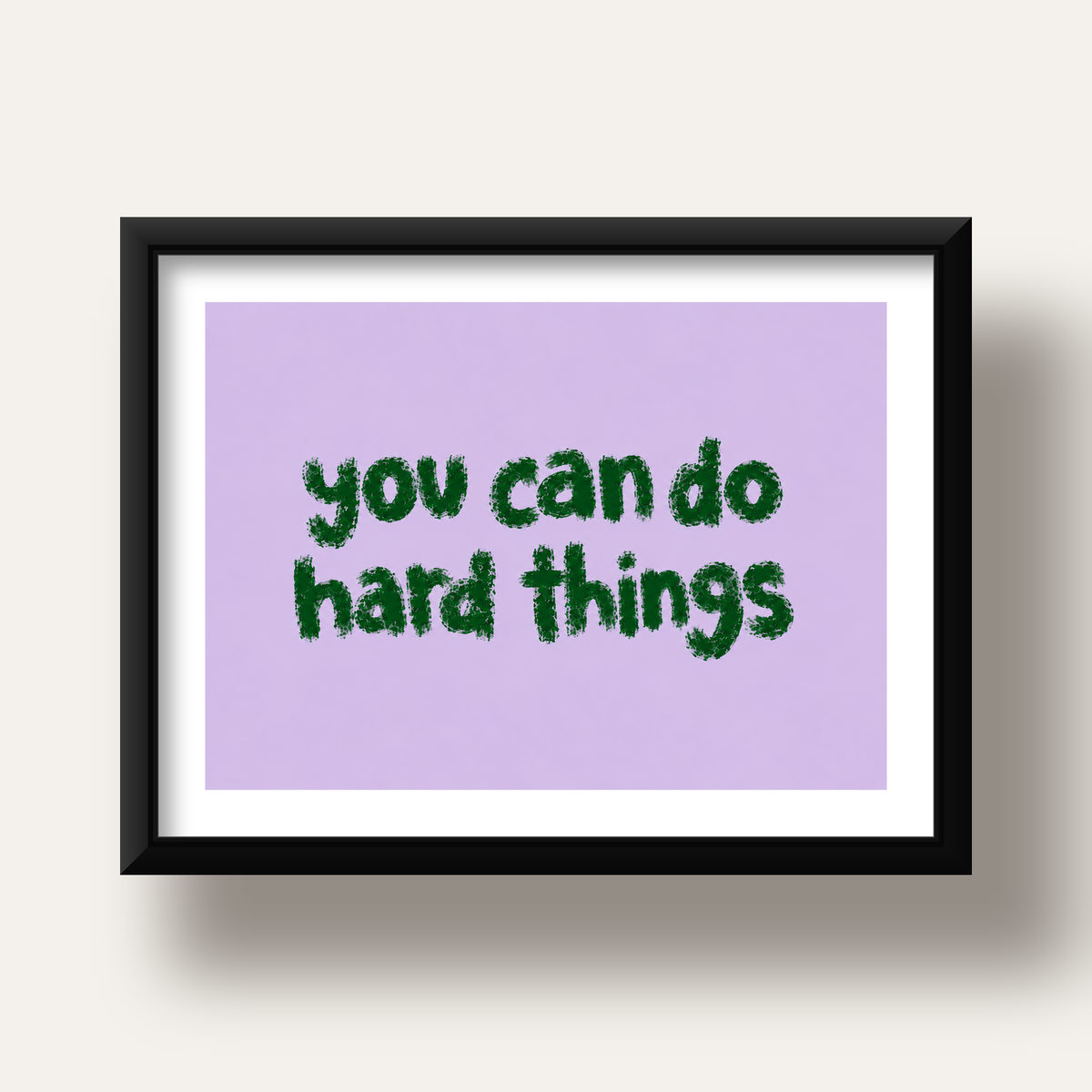 You Can Do Hard Things – Motivasyon Tipografi Poster — siyah derin çerçeveli paspartulu
