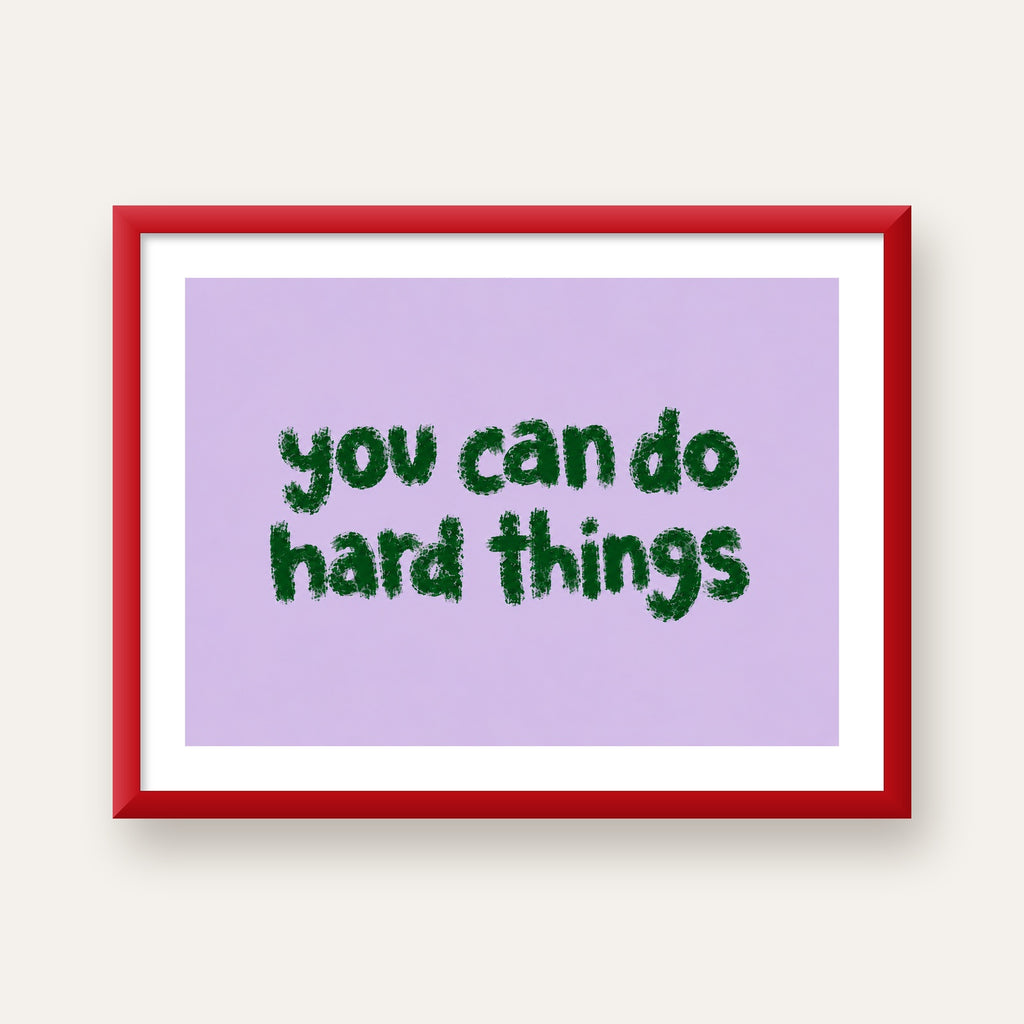 You Can Do Hard Things – Motivasyon Tipografi Poster — kırmızı çerçeveli paspartulu