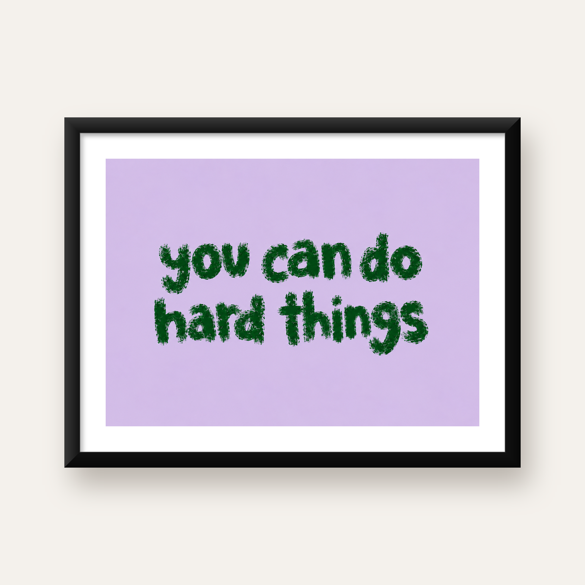 You Can Do Hard Things – Motivasyon Tipografi Poster — Yatay baskı, beyaz paspartulu