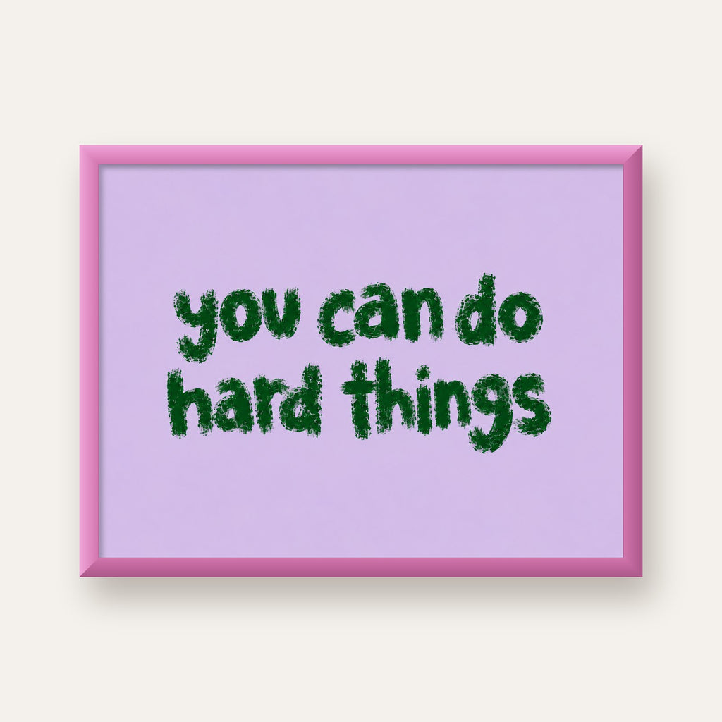 You Can Do Hard Things – Motivasyon Tipografi Poster — pembe çerçeveli