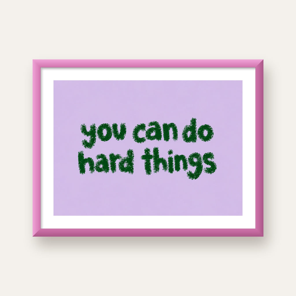 You Can Do Hard Things – Motivasyon Tipografi Poster — pembe çerçeveli paspartulu