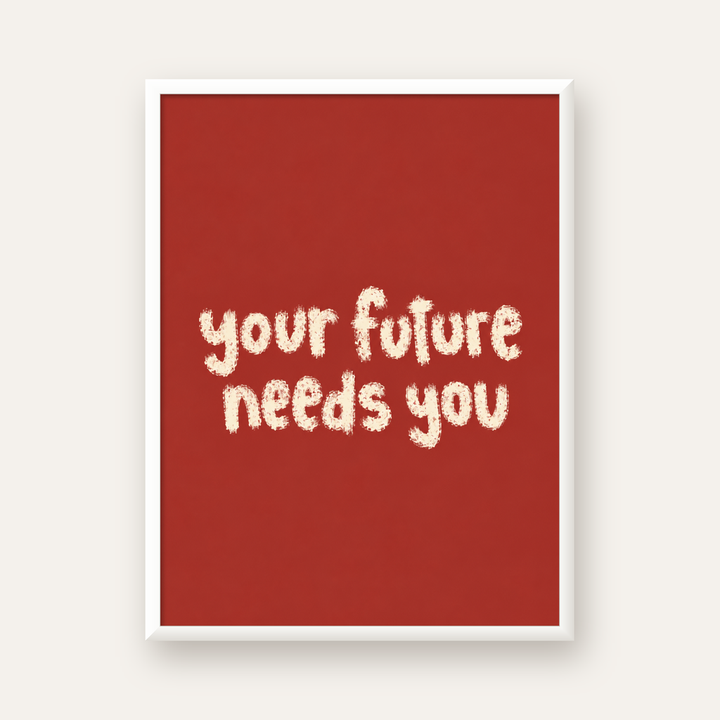 Your Future Needs You – Kırmızı Minimal İlham Veren Poster — beyaz çerçeveli dikey poster