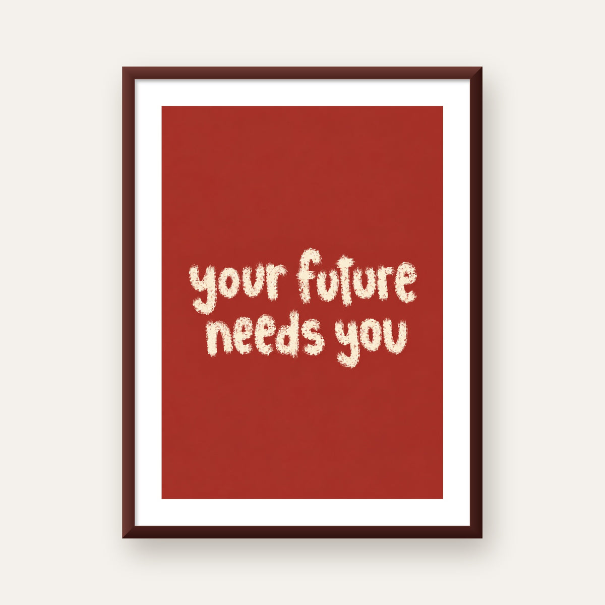 Your Future Needs You – Kırmızı Minimal İlham Veren Poster — ceviz çerçeveli paspartulu