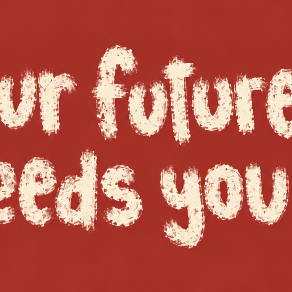 Your Future Needs You – Kırmızı Minimal İlham Veren Poster — baskının yakın çekimi, kâğıt dokusu ve renk detayı