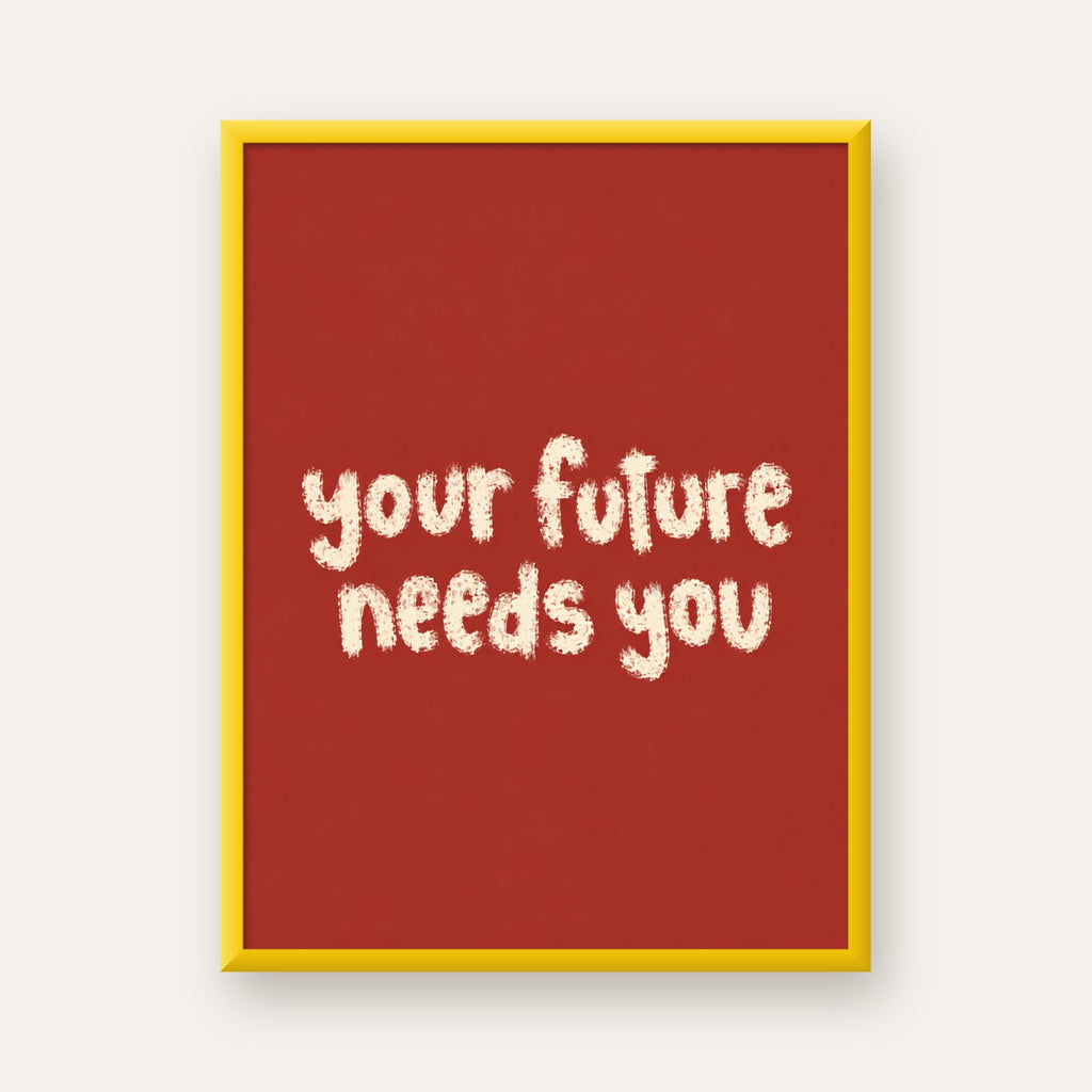 Your Future Needs You – Kırmızı Minimal İlham Veren Poster — sarı çerçeveli
