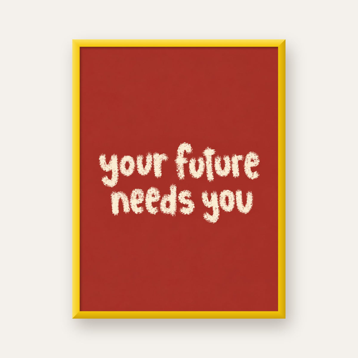 Your Future Needs You – Kırmızı Minimal İlham Veren Poster — sarı çerçeveli