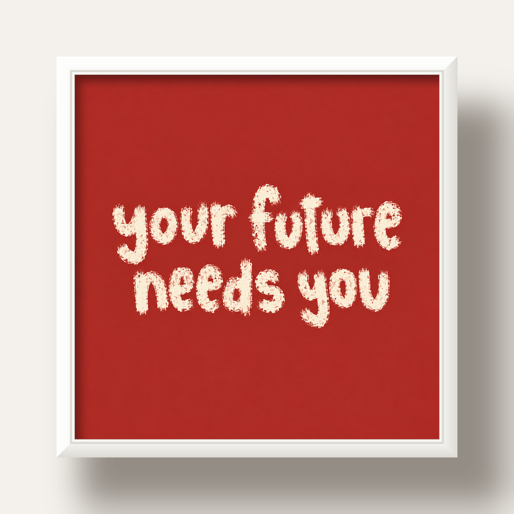 Your Future Needs You – Kırmızı Minimal İlham Veren Poster — beyaz derin çerçeveli