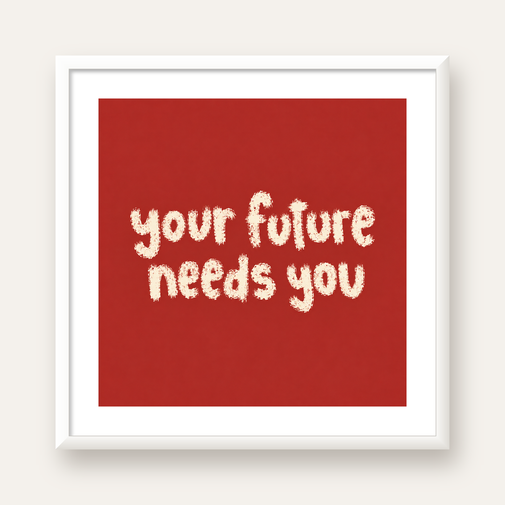 Your Future Needs You – Kırmızı Minimal İlham Veren Poster — beyaz çerçeveli kare poster