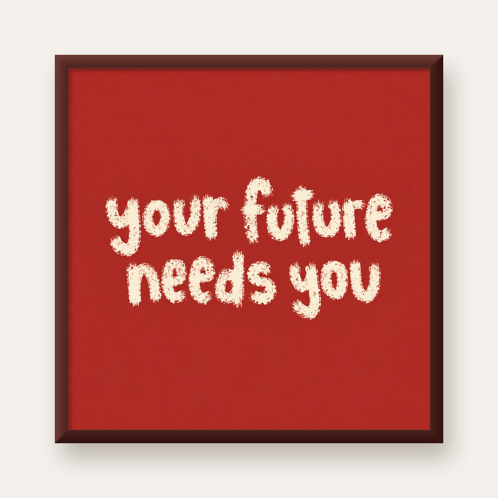Your Future Needs You – Kırmızı Minimal İlham Veren Poster — ceviz çerçeveli