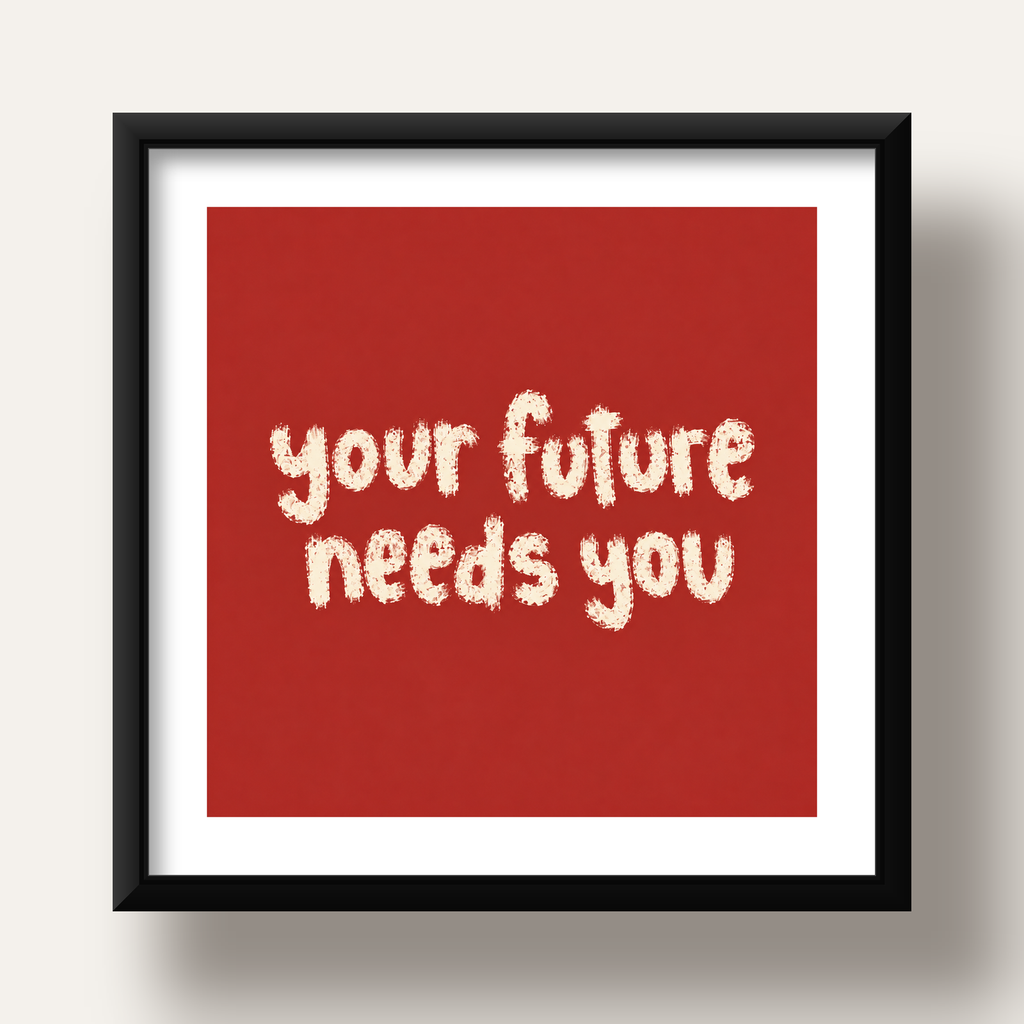 Your Future Needs You – Kırmızı Minimal İlham Veren Poster — siyah derin çerçeveli paspartulu
