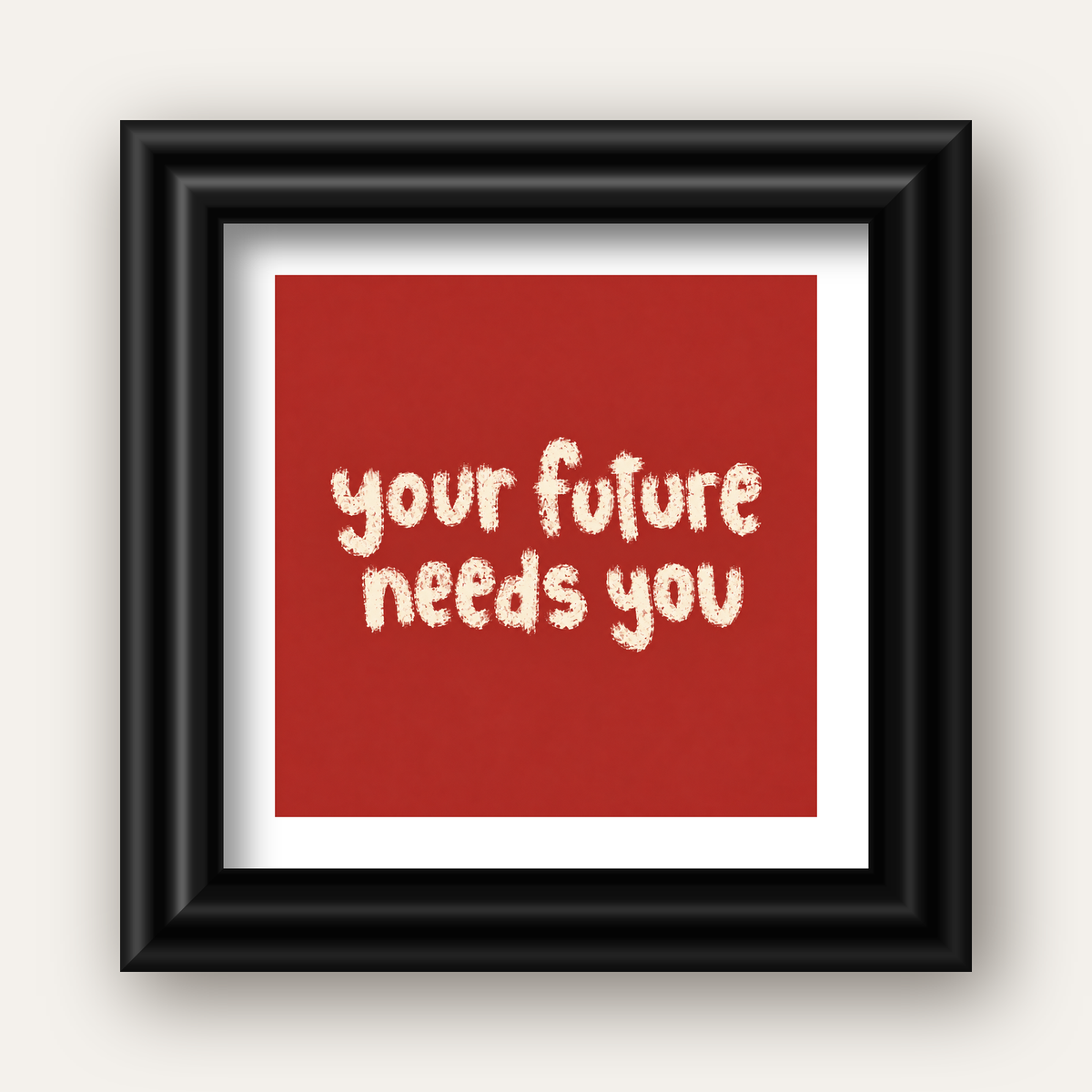 Your Future Needs You – Kırmızı Minimal İlham Veren Poster — siyah galeri çerçeveli paspartulu