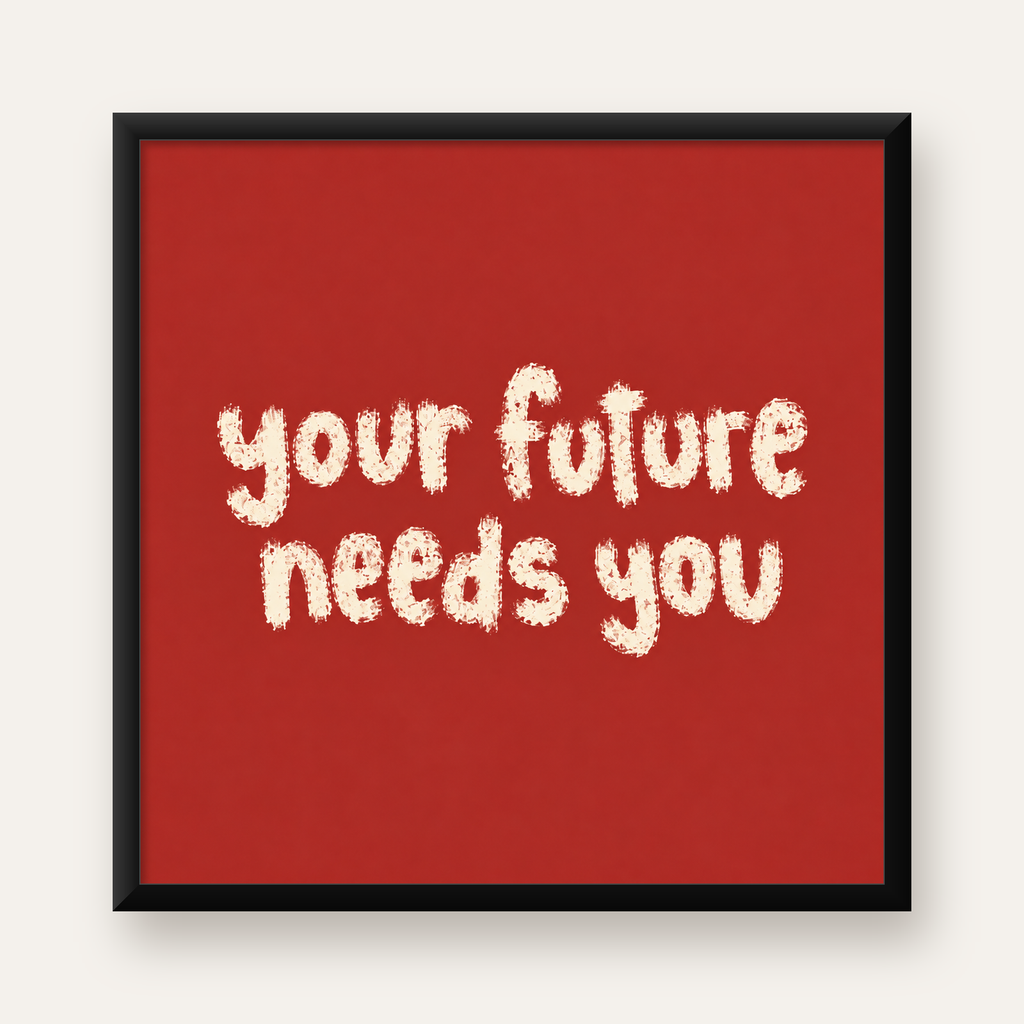 Your Future Needs You – Kırmızı Minimal İlham Veren Poster — Kare baskı, düz siyah çerçeveli duvar posteri