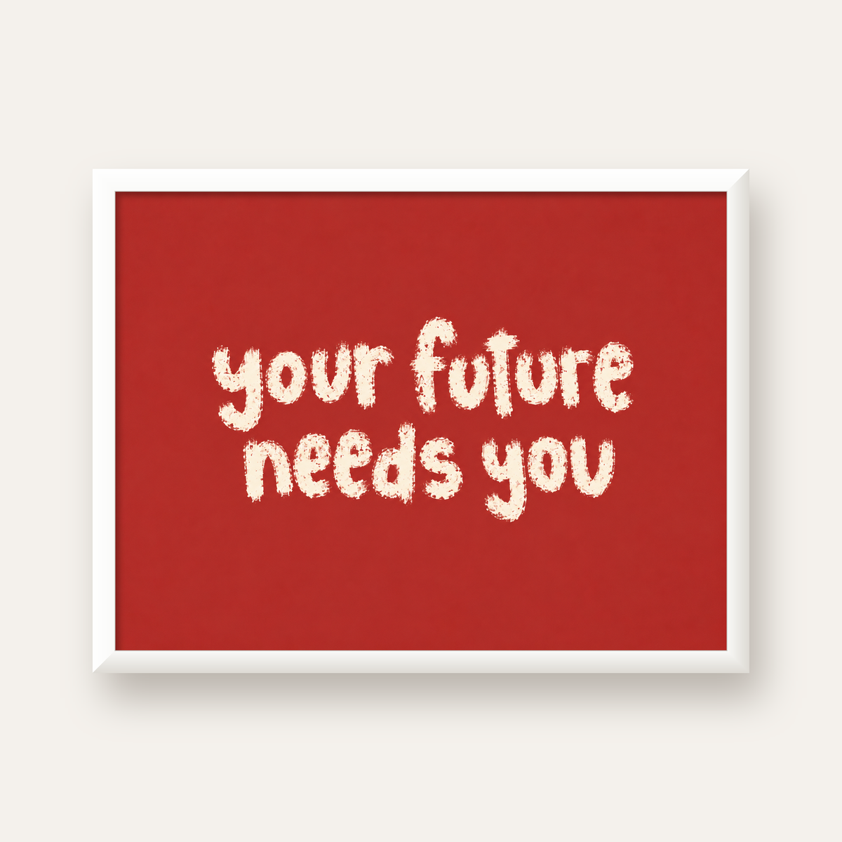 Your Future Needs You – Kırmızı Minimal İlham Veren Poster — beyaz çerçeveli yatay poster