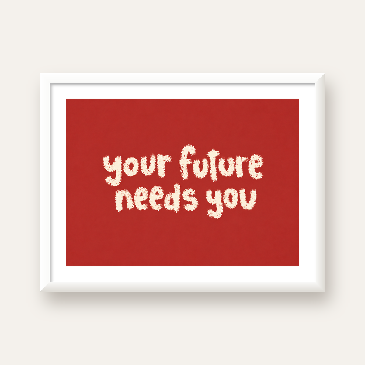 Your Future Needs You – Kırmızı Minimal İlham Veren Poster — beyaz çerçeveli yatay poster