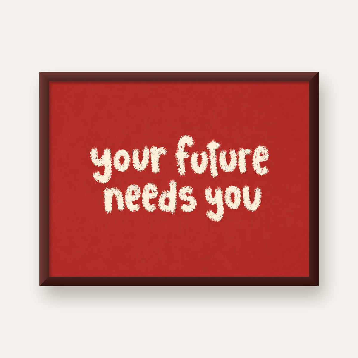 Your Future Needs You – Kırmızı Minimal İlham Veren Poster — ceviz çerçeveli
