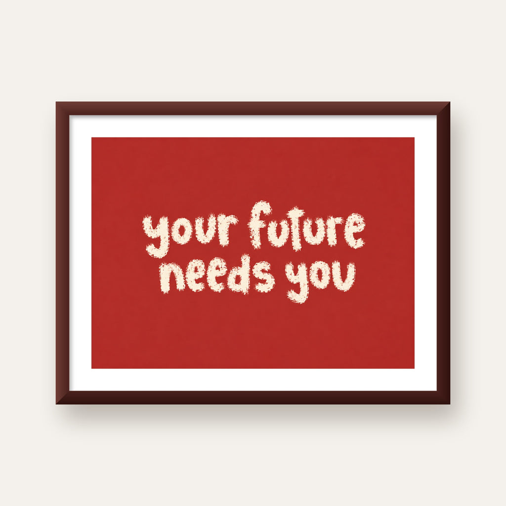 Your Future Needs You – Kırmızı Minimal İlham Veren Poster — ceviz çerçeveli paspartulu