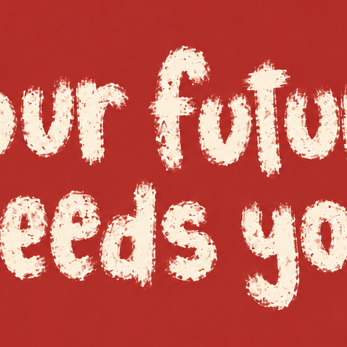 Your Future Needs You – Kırmızı Minimal İlham Veren Poster — baskının yakın çekimi, kâğıt dokusu ve renk detayı