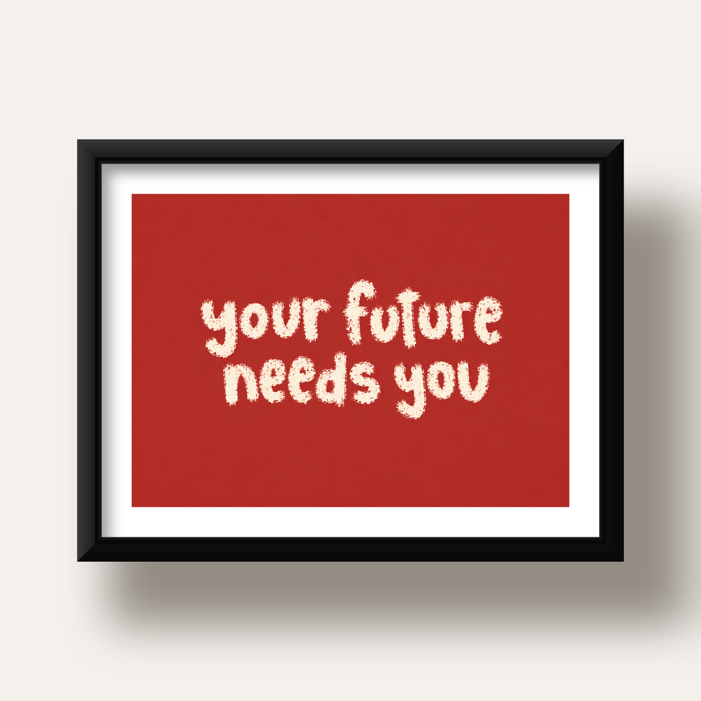 Your Future Needs You – Kırmızı Minimal İlham Veren Poster — siyah derin çerçeveli paspartulu