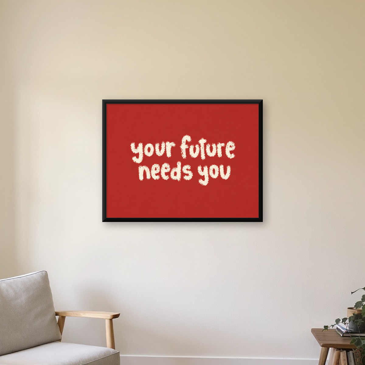 Your Future Needs You – Kırmızı Minimal İlham Veren Poster — Yatay baskı, çerçeveli hâliyle bir ev duvarında