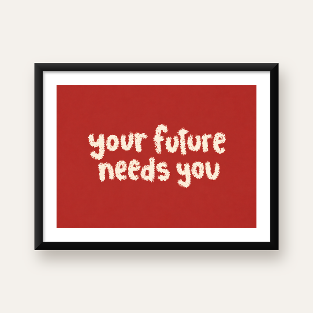 Your Future Needs You – Kırmızı Minimal İlham Veren Poster — Yatay baskı, beyaz paspartulu