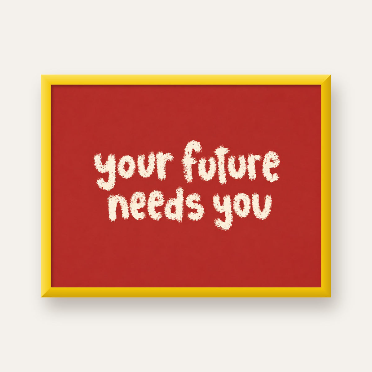 Your Future Needs You – Kırmızı Minimal İlham Veren Poster — sarı çerçeveli